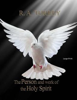 The Person and Work of the Holy Spirit: Large Print