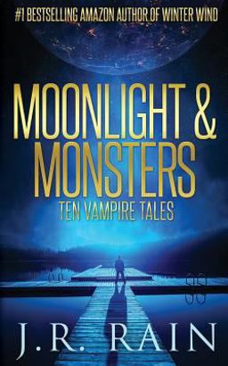 Moonlight and Monsters: Ten Vampire Tales
