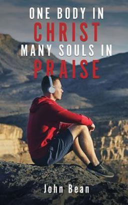 One Body in Christ, Many Souls in Praise One Body in Christ, Many Souls in Praise