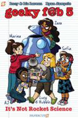 Geeky Fab 5 Vol. 1 It's Not Rocket Science  9781545801222 Front Cover