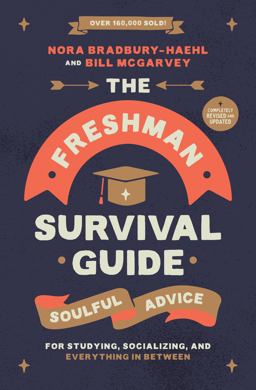 Freshman Survival Guide Soulful Advice for Studying, Socializing, and Everything in Between  9781546006121 Front Cover