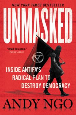 Unmasked Inside Antifa's Radical Plan to Destroy Democracy  9781546059578 Front Cover