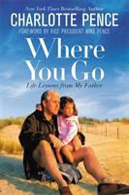 Where You Go Life Lessons from My Father  9781546076162 Front Cover