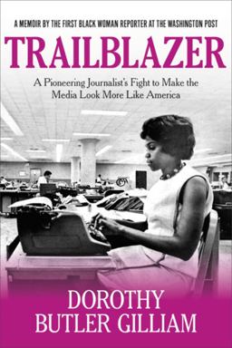 Trailblazer A Pioneering Journalist's Fight to Make the Media Look More Like America  9781546083443 Front Cover