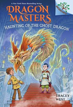 Haunting of the Ghost Dragon: a Branches Book (Dragon Masters #27)
