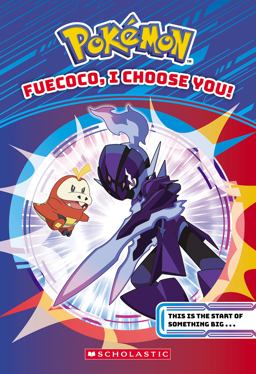 Fuecoco, I Choose You! (Pokémon Chapter Book)