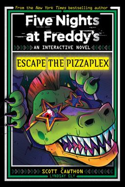 Escape the Pizzaplex (Five Nights at Freddy's Interactive Novel #3)