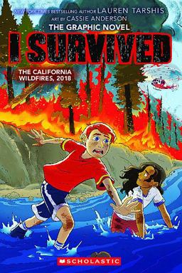 I Survived the California Wildfires, 2018 (I Survived Graphic Novel #13)