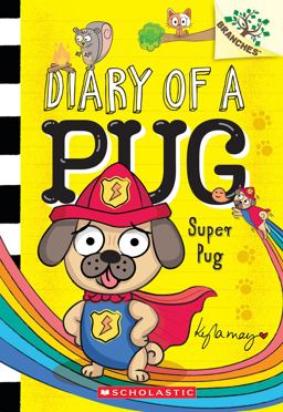 Super Pug: a Branches Book (Diary of a Pug #13) Super Pug: a Branches Book (Diary of a Pug #13)