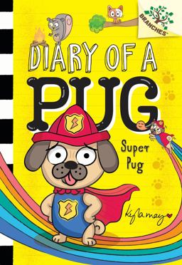 Super Pug: a Branches Book (Diary of a Pug #13) Super Pug: a Branches Book (Diary of a Pug #13)