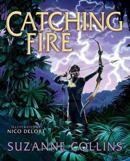 Catching Fire: Illustrated Edition (the Hunger Games #2)