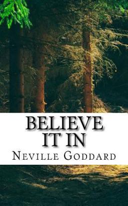 Neville Goddard - Believe It In