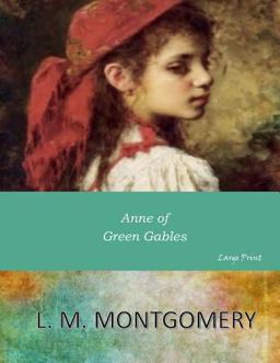 Anne of Green Gables: Large Print