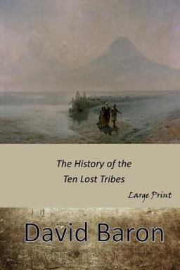 The History of the Ten Lost Tribes: Large Print