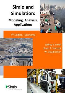 Simio and Simulation: Modeling, Analysis, Applications