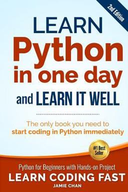 Learn Python in One Day and Learn It Well (2nd Edition) Python for Beginners with Hands-On Project. the Only Book You Need to Start Coding in Python Immediately  9781546488330 Front Cover