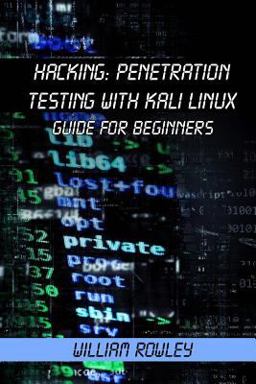 Hacking: Penetration Testing with Kali Linux