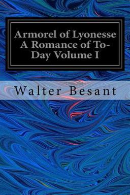 Armorel of Lyonesse a Romance of to-Day Volume I