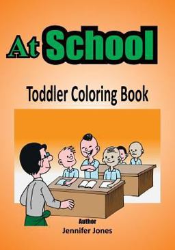 Toddler Coloring Book: at School