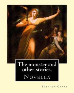 The Monster and Other Stories. by: Stephen Crane
