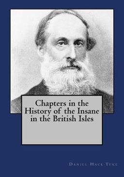 Chapters in the History of the Insane in the British Isles