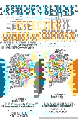 4 Essential Keys to Effective Communication in Love, Life, Work--Anywhere! Including the 12-Day Communication Challenge!  9781546581734 Front Cover