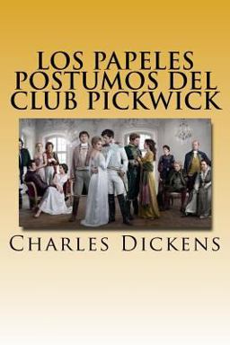 Los Papeles Postumos Del Club Pickwick VERSION COMPLETA (Spanish) Edition