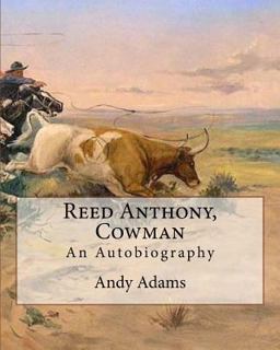Reed Anthony, Cowman by: Andy Adams