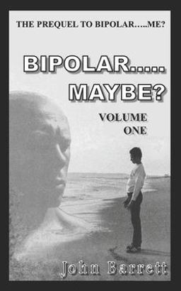 Bipolar... . . Maybe? (Volume - 1)