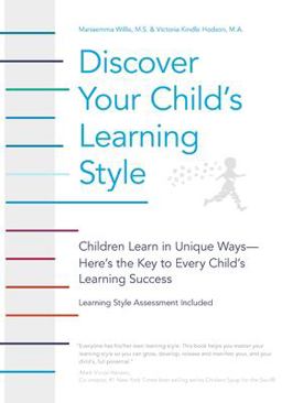 Discover Your Child's Learning Style Children Learn in Unique Ways - Here's the Key to Every Child's Learning Success  9781546684725 Front Cover