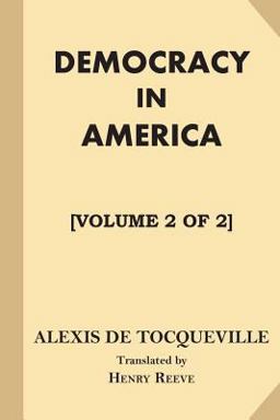 Democracy in America [Volume 2 Of 2]