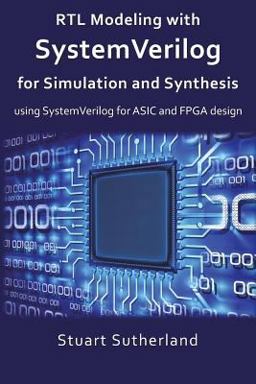 RTL Modeling with SystemVerilog for Simulation and Synthesis Using SystemVerilog for ASIC and FPGA Design  9781546776345 Front Cover