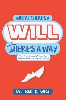 Where There Is a Will There Is a Way Where There Is a Will There Is a Way