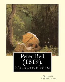 Peter Bell (1819). by: William Wordsworth