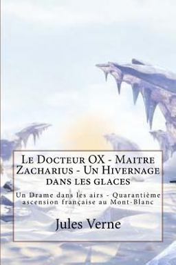 Le Docteur OX - Maitre Zacharius - un Hivernage Dans les Glaces