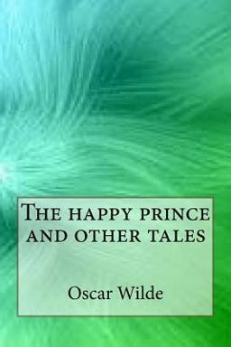 The Happy Prince and Other Tales