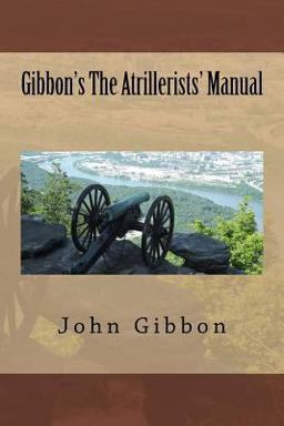 Gibbon's the Atrillerists' Manual