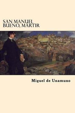 San Manuel Bueno, Martir (Spanish Edition) San Manuel Bueno, Martir (Spanish Edition)