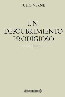 Colección Julio Verne: un Descubrimiento Prodigioso
