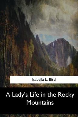 A Lady's Life in the Rocky Mountains