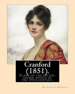 Cranford (1851). NOVEL by: Elizabeth Gaskell