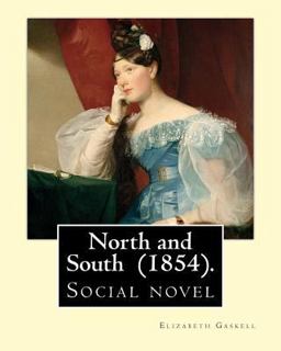 North and South (1854). by: Elizabeth Gaskell
