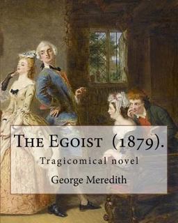 The Egoist (1879). by: George Meredith