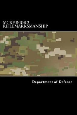 MCRP 8-10B. 2 Rifle Marksmanship