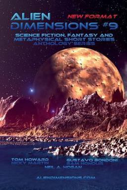 Alien Dimensions: Science Fiction, Fantasy and Metaphysical Short Stories #9