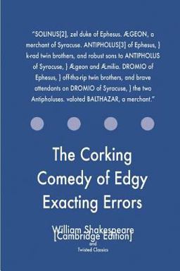 The Corking Comedy of Edgy Exacting Errors