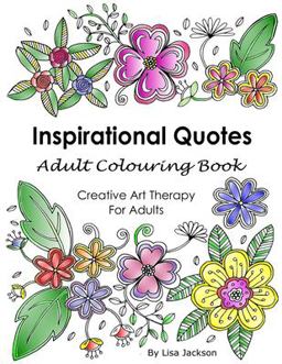 Inspirational Quotes Adult Colouring Book: Creative Art Therapy for Adults