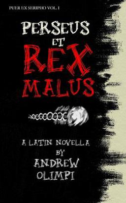 Perseus et Rex Malus A Latin Novella 1st 2017 9781547155873 Front Cover
