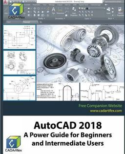 AutoCAD 2018: a Power Guide for Beginners and Intermediate Users