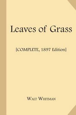 Leaves of Grass [Complete, 1897 Edition]